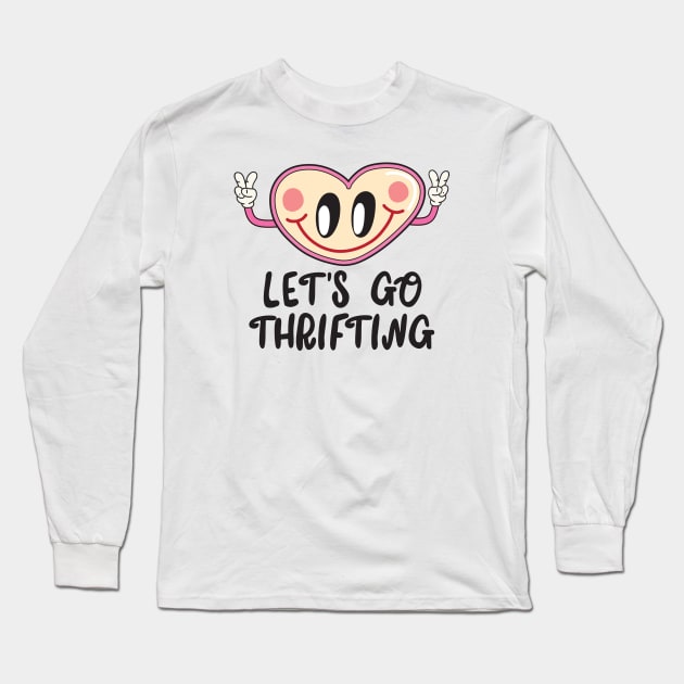 Let's Go Thrifting Long Sleeve T-Shirt by Crisp Decisions